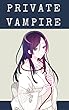 プライベイト・ヴァンパイア (02) (方舟物語)