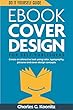 Ebook Cover Design for Self-Publishers: Create an Attractive Look Using Color, Typography, Pictures and Cover Design Concepts (Do It Yourself Guide 1) (English Edition)