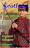 Scotland: England Glasgow (English Edition)