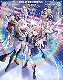 【限定特典B2タペストリー付き】 劇場版 ポールプリンセス!! Blu-ray Disc ( 特装盤 Blu-ray )