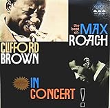 The Best of: Max Roach & Clifford Brown in Concert ! マックス・ローチ/クリフォード・ブラウン・イン・コンサート　 [London/King]
