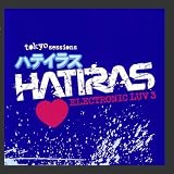 Hatiras - Electronic Luv 3 - Tokyo Sessions