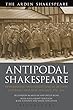 Antipodal Shakespeare: Remembering and Forgetting in Britain, Australia and New Zealand, 1916 - 2016