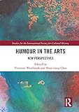 Humour in the Arts: New Perspectives (Studies for the International Society for Cultural History)