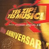YES ZIP! YES MUSIC!(ZIP-FM 10���N�L�O�R���s���[�V����)