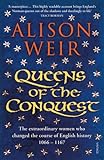 Queens of the Conquest: England’s Medieval Queens