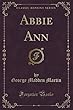 Abbie Ann (Classic Reprint)