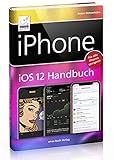 iPhone iOS 12 Handbuch: Fuer alle iPhone-Modelle