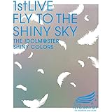 THE IDOLM@STER SHINY COLORS 1stLIVE FLY TO THE SHINY SKY Blu-ray