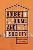 Cover of House  Home and Society