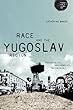 Race and the Yugoslav Region: Postsocialist, Post-conflict, Postcolonial? (Theory for a Global Age)