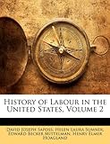 Image de History of Labour in the United States, Volume 2