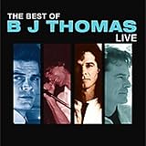 Best of Bj Thomas Live