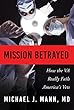 Mission Betrayed: How the VA Really Fails America's Vets (English Edition)