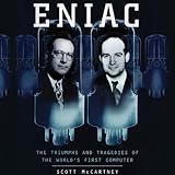 ENIAC: The Triumphs and Tragedies of the World's First Computer