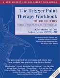The Trigger Point Therapy: Your Self-Treatment Guide for Pain Relief (A New Harbinger Self-Help Workbook)