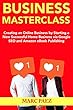 Business Masterclass: Creating an Online Business by Starting a New Successful Home Business via Google SEO and Amazon eBook Publishing (English Edition)