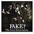 FAKE?「The Lost Generation」