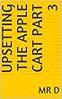 Upsetting the apple cart part 3 (English Edition)