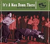 IT'S A MAN DOWN THERE