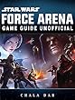 Star Wars Force Arena Game Guide Unofficial
