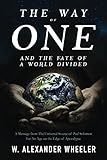The Way of One and The Fate of a World Divided: A Message from The Universal Source of Paul Solomon For An Age on the Edge of Apocalypse (English Edition)