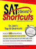 Image de SAT 2-Second Shortcuts: The Fastest Route to Sat Answers: Dr. Jay's Top 10 Shortcuts (The Sat Shortcut Handbook)