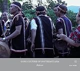 Gong Culture of Southeast Asia vol.3:Bahnar,Vietnam