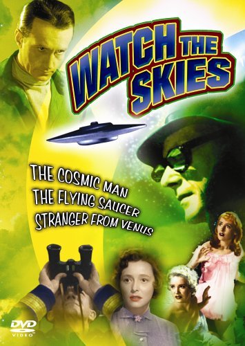 Watch the Skies! (The Cosmic Man / The Flying Saucer / Stranger From Venus)by John Carradineの表紙
