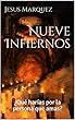 Nueve Infiernos: ¿Qué harías por la persona que amas? (Spanish Edition)
