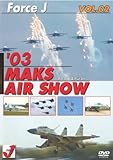 Force J VOL.02 �f03 MAKS AIR SHOW