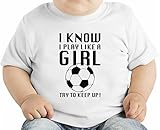 I Know I Play Like A Girl Slogan オーガニックベビーTシャツ 12 - 18 Months