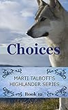 Choices, book 12 (Marti Talbott's Highlander Series) (English Edition)