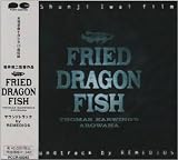 FRIED DRAGON FISH �I���W�i���T�E���h�g���b�N