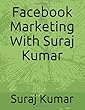 Facebook Marketing With Suraj Kumar
