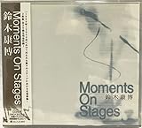 Moments On Stages