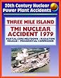 20th Century Nuclear Power Plant Accidents: Three Mile Island (TMI)Reactor Accident in Pennsylvania - Partial Meltdown, Radiation Releases, Causes, Report ... Commission on TMI (English Edition)