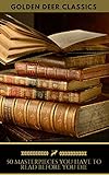 50 Masterpieces you have to read before you die vol: 3 [newly updated] (Golden Deer Classics) (English Edition)