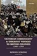 Victorian Christianity and Emigrant Voyages to British Colonies C.1840 - C.1914