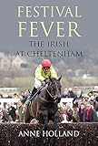 Festival Fever: The Irish at Cheltenham