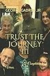TRUST THE JOURNEY III: A Compilation of Verses, Color Illustrations
