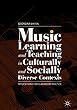 Music Learning and Teaching in Culturally and Socially Diverse Contexts: Implications for Classroom Practice