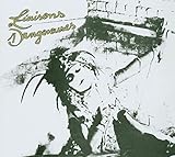 Liaisons Dangereuses Liaisons Dangereuses