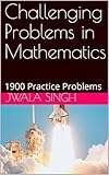 Challenging Problems in Mathematics : 1900 Practice Problems (English Edition)