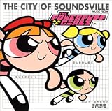 THE CITY OF SOUND VILLE THE POWERPUFF GIRLS