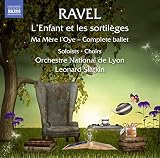 Revel : L'Enfant et les sortileges / Ma Mere l'Oye - Complete Ballet