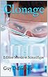 Clonage: Edition Morale et Scientifique (French Edition)