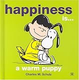 Happiness is a Warm Puppy (Peanuts Gift Books S.)