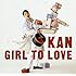 KAN「GIRL TO LOVE」