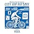 Manhattan Records presents "CITY HIP POP MIX" mixed by YOSA